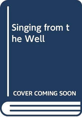Singing from the Well