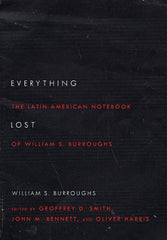Everything Lost: The Latin American Notebook of William S. Burroughs (Revised Edition)