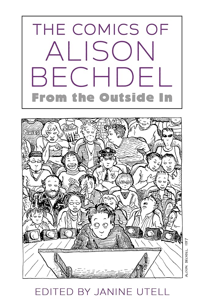 The Comics of Alison Bechdel: From the Outside In (Critical Approaches to Comics Artists Series) cover image