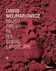 David Wojnarowicz: Brush Fires in the Social Landscape: Twentieth Anniversary Edition cover image