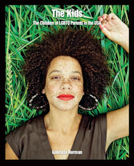 The Kids: The Children of LGBTQ Parents in the USA (Diverse Humanity: An LGBTQ+ Photobook Series) cover image