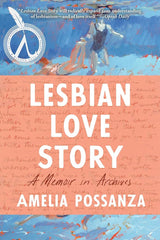 Lesbian Love Story: A Memoir In Archives cover image
