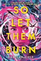 So Let Them Burn (Limited Edition) (The Divine Traitors, 1)