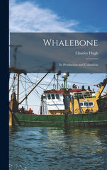 Whalebone: Its Production and Utilization - Ingram