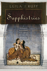 Sapphistries: A Global History of Love Between Women - Ingram