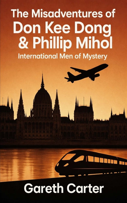 The Misadventures of Don Kee Dong & Phillip Mihol: International Men of Mystery - Ingram
