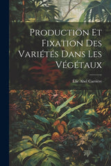 Production Et Fixation Des Variétés Dans Les Végétaux - Ingram