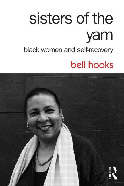 Sisters of the Yam: Black Women and Self-Recovery - Ingram