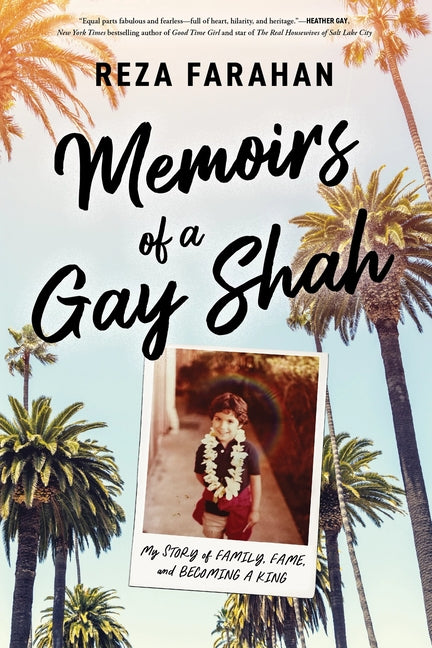 Memoirs of a Gay Shah: My Story of Family, Fame, and Becoming a King - Ingram