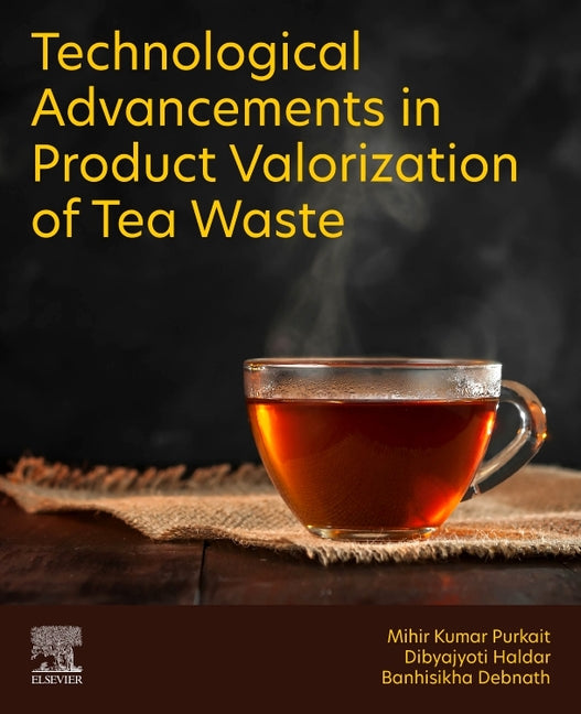 Technological Advancements in Product Valorization of Tea Waste - Ingram