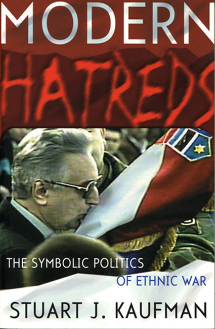 Modern Hatreds: The Symbolic Politics of Ethnic War - Ingram