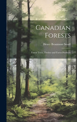 Canadian Forests: Forest Trees, Timber and Forest Products - Ingram