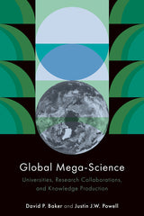 Global Mega-Science: Universities, Research Collaborations, and Knowledge Production - Ingram