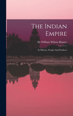 Indian Empire: Its History, People And Products - Ingram