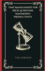 Time Management for High Achievers: Maximizing Productivity - Ingram