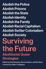 Surviving the Future: Abolitionist Queer Strategies - Ingram