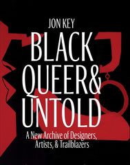 Black, Queer, and Untold: A New Archive of Designers, Artists, and Trailblazers - Ingram