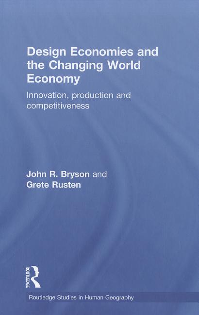 Design Economies and the Changing World Economy: Innovation, Production and Competitiveness - Ingram