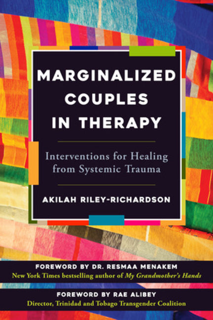 Marginalized Couples in Therapy: Interventions for Healing from Systemic Trauma - Ingram