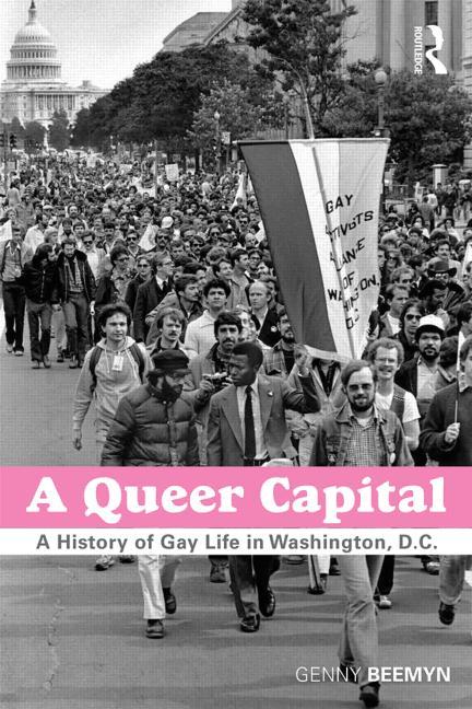 Queer Capital: A History of Gay Life in Washington D.C. - Ingram