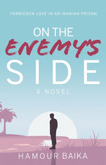 On the Enemy's Side: Forbidden Love in an Iranian Prison - Ingram