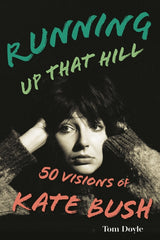 Running Up That Hill: 50 Visions of Kate Bush - Ingram