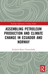 Assembling Petroleum Production and Climate Change in Ecuador and Norway - Ingram