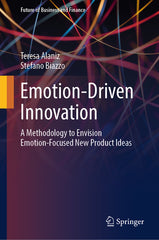Emotion-Driven Innovation: A Methodology to Envision Emotion-Focused New Product Ideas (2024) - Ingram