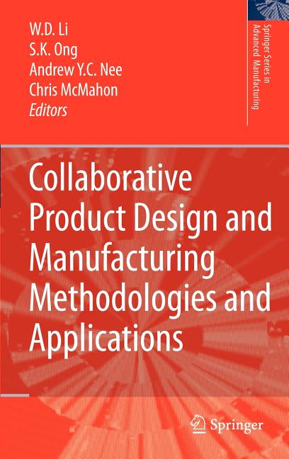 Collaborative Product Design and Manufacturing Methodologies and Applications (2007) - Ingram