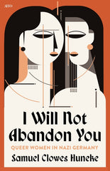 I Will Not Abandon You: Queer Women in Nazi Germany