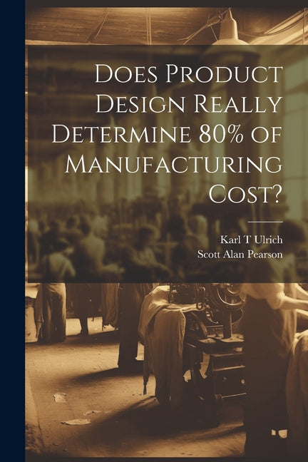 Does Product Design Really Determine 80% of Manufacturing Cost? - Ingram