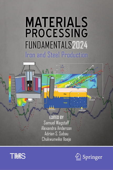Materials Processing Fundamentals 2024: Iron and Steel Production (2024) - Ingram