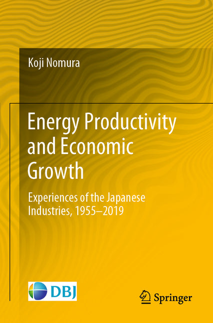 Energy Productivity and Economic Growth: Experiences of the Japanese Industries, 1955-2019 (2022) - Ingram