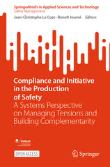 Compliance and Initiative in the Production of Safety: A Systems Perspective on Managing Tensions and Building Complementarity (2024) - Ingram