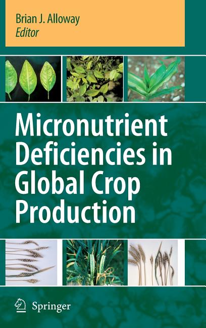 Micronutrient Deficiencies in Global Crop Production (2008) - Ingram