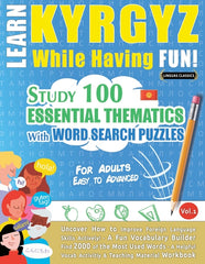 Learn Kyrgyz While Having Fun! - For Adults: Easy to Advanced - Study 100 Essential Thematics with Word Search Puzzles - Vol.1 - Ingram