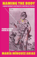 Naming the Body: A Queer Woman's Restorative Mapping of the Self