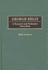 George Kelly: A Research and Production Sourcebook - Ingram