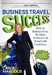 Business Travel Success: How to Reduce Stress, Be More Productive and Travel with Confidence - Ingram