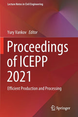 Proceedings of Icepp 2021: Efficient Production and Processing (2022) - Ingram