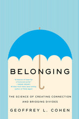 Belonging: The Science of Creating Connection and Bridging Divides - Ingram