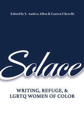 Solace: Writing, Refuge, and LGBTQ Women of Color - Ingram