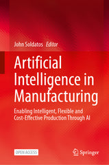 Artificial Intelligence in Manufacturing: Enabling Intelligent, Flexible and Cost-Effective Production Through AI (2024) - Ingram