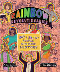 Rainbow Revolutionaries: Fifty LGBTQ+ People Who Made History - Ingram