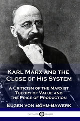 Karl Marx and the Close of His System: A Criticism of the Marxist Theory of Value and the Price of Production - Ingram