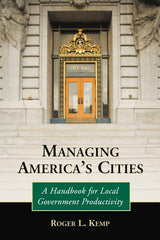 Managing America's Cities: A Handbook for Local Government Productivity - Ingram