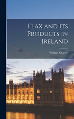 Flax and its Products in Ireland - Ingram