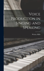 Voice Production in Singing and Speaking - Ingram