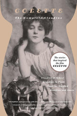 The Complete Claudine: Claudine at School/Claudine in Paris/Claudine Married/Claudine and Annie