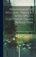 Management of western hemlock-Sitka spruce forests for timber production - Ingram